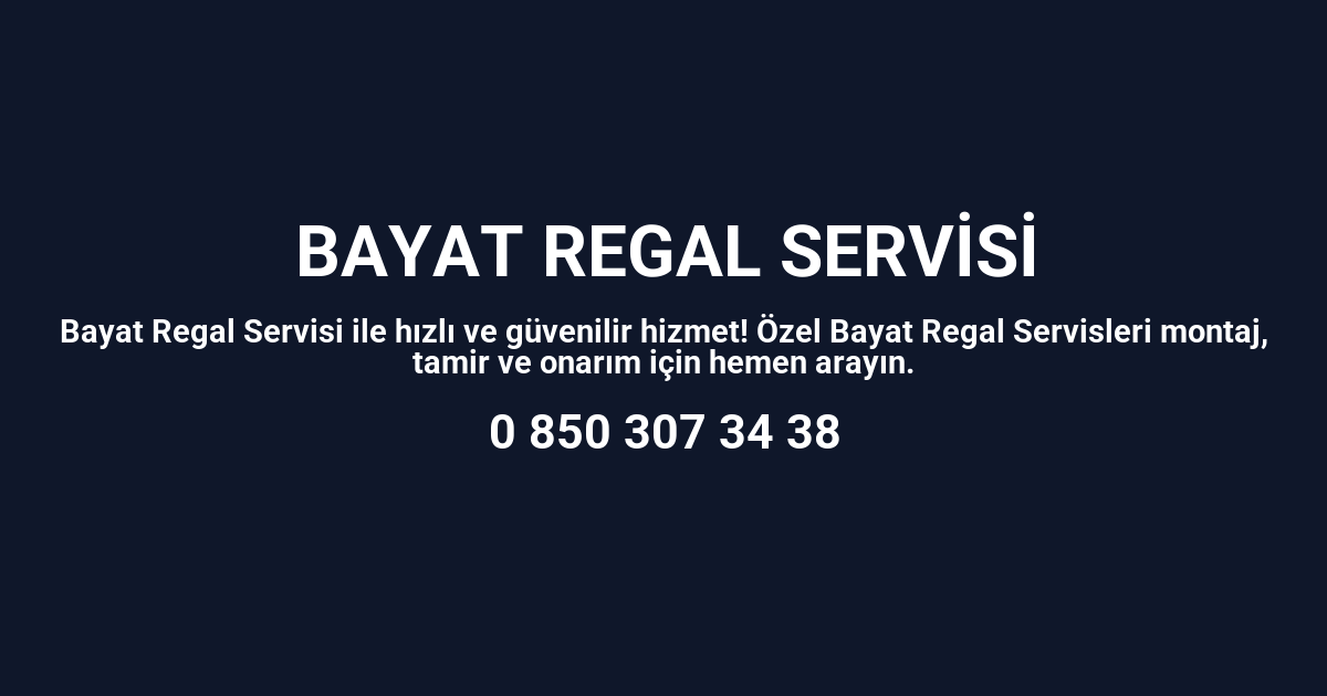 Bayat Regal Servisi